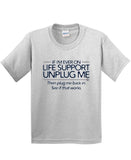 If I'm Ever On Life Support, Unplug Me computers gift geek mens funny T Shirt