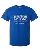 If I'm Ever On Life Support, Unplug Me computers gift geek mens funny T Shirt