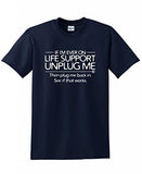 If I'm Ever On Life Support, Unplug Me computers gift geek mens funny T Shirt