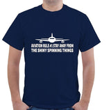 AVIATION RULE #1 STAY AWAY FROM THE SHINY SPINNING THINGS Aviation T Shirt Funny Casual Clothing