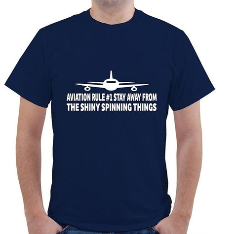 AVIATION RULE #1 STAY AWAY FROM THE SHINY SPINNING THINGS Aviation T Shirt Funny Casual Clothing